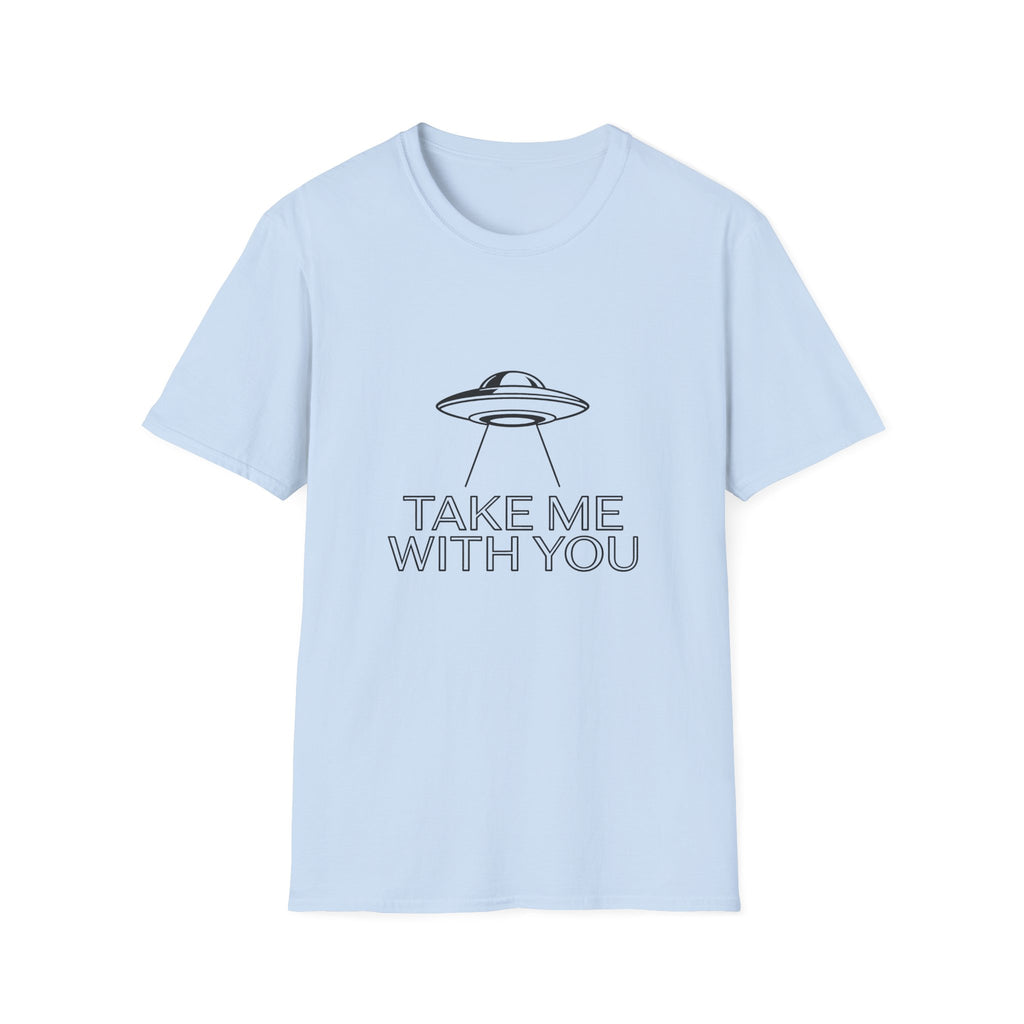 Take Me With You UFO T-Shirt — Alien Abduction Graphic Tee