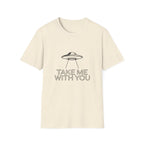Take Me With You UFO T-Shirt — Alien Abduction Graphic Tee